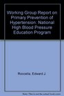 Working Group Report on Primary Prevention of Hypertension National High Blood Pressure Education Program
