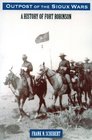 Outpost of the Sioux Wars A History of Fort Robinson