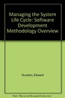 Managing the System Life Cycle A Software Development Methodology Overview