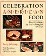 Celebration of American Food Four Centuries in the Melting Pot