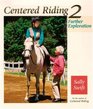 Centered Riding 2: Further Exploration