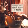 The Beginners Guide to Mind Body and Spirit