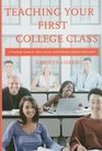 Teaching Your First College Class A Practical Guide for New Faculty and Graduate Student Instructors