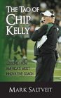 The Tao of Chip Kelly Lessons from America's Most Innovative Coach