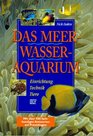 Das Meerwasser Aquarium Einrichtung Technik Tiere