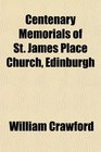 Centenary Memorials of St James Place Church Edinburgh