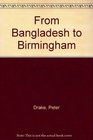 From Bangladesh to Birmingham