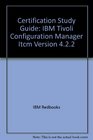 Certification Study Guide IBM Tivoli Configuration Manager Itcm Version 422