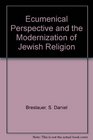 Ecumenical Perspective and the Modernization of Jewish Religion A Study on the Relationship Between Theology and Myth