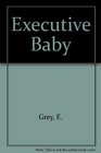 Executive Baby Creating a Truly Superior Child