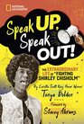 Speak Up Speak Out The Extraordinary Life of Fighting Shirley Chisholm