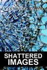 Shattered Images
