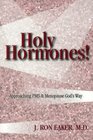 Holy Hormones!: Approaching PMS & Menopause God's Way