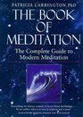 The Book of Meditation The Complete Guide to Modern Meditation