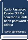 Caribbean Password Reader the Masqueraders