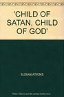 Child of Satan Child of God