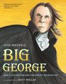 Big George How a Shy Boy Became President Washington