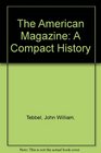 The American Magazine A Compact History
