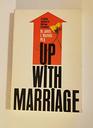 Up with marriage A positive adventure in marriage enrichment through improved communication