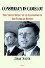 Conspiracy in Camelot The Complete History of the Assassination of John Fitzgerald Kennedy