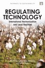 Regulating Technology International Harmonization and Local Realities