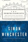 The Perfectionists How Precision Engineers Created the Modern World