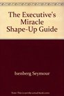 The executive's miracle shapeup guide