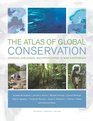 The Atlas of Global Conservation Changes Challenges and Opportunities to Make a Difference