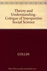 Theory and Understanding Critique of Interpretive Social Science