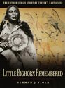 Little Bighorn Remembered  The Untold Indian Story of Custer's Last Stand