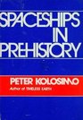 Spaceships in prehistory