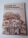 Training for Transformation a Handbook for Community Workers