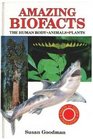 Amazing Biofacts The Human Body Animals Plants