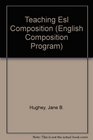 Teaching Esl Composition Principles and Techniques