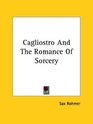 Cagliostro And The Romance Of Sorcery
