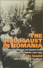 The Holocaust in Romania  The Destruction of Jews and Gypsies Under the Antonescu Regime 19401944