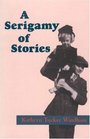 A Serigamy of Stories