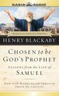 Chosen to Be God's Prophet Lessons from the Life of Samuel