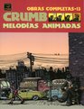 Crumb obras completas Melodias ahimadas Crumb Complete Comics Animated melodies/ Spanish Edition
