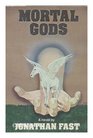 Mortal gods A novel