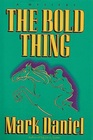The Bold Thing