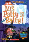 Mrs. Patty Is Batty! (My Weird School, Bk 13)