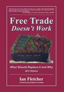 Free Trade Doesn't Work What Should Replace It and Why 2011 Edition
