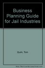 Business Planning Guide for Jail Industries