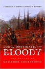 Long Obstinate and Bloody The Battle of Guilford Courthouse