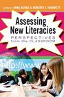 Assessing New Literacies Perspectives from the Classroom