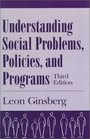 Understanding Social Problems Policies and Programs