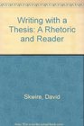 Writing with a thesis: A rhetoric and reader