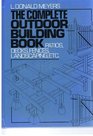 The Complete Outdoor Building Book Patios Decks Fences Landscaping Etc