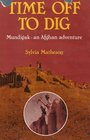 Time to Dig Mundigak An Afghan Adventure